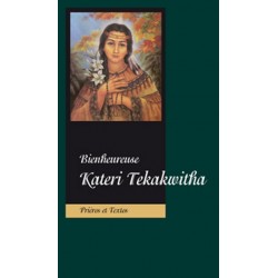 Bienheureuse Kateri Tekakwitha Prières et Textes
