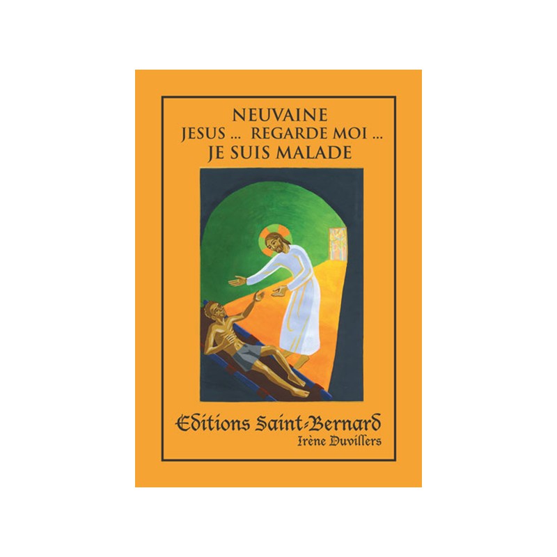 Neuvaine Jésus...regardemoi...je suis malade MAISON HALLEUX SRL