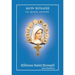 Mon Rosaire : les Mystères - Joyeux - Douloureux - Glorieux