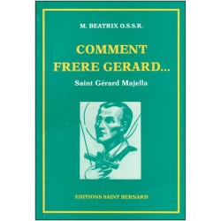 Comment Frère Gérard… Saint Gérard Majella