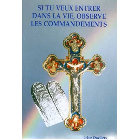 Si tu veux entrer dans la vie, observe les commandements