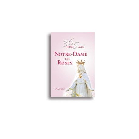 365 jours avec Notre-Dame des Roses