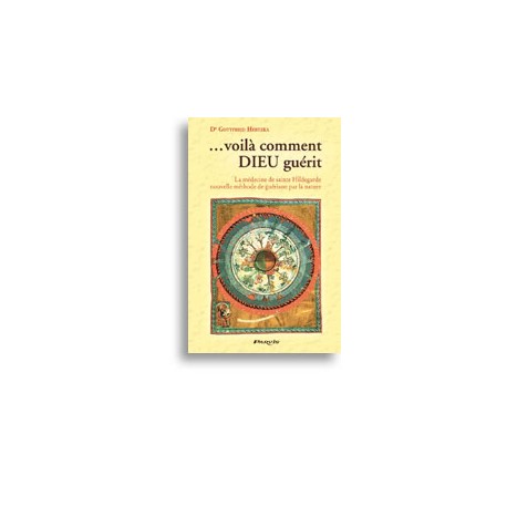 voilà comment Dieu guérit