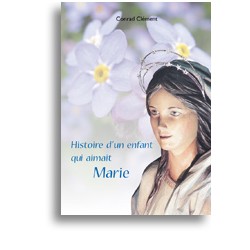 Histoire d’un enfant qui aimait Marie