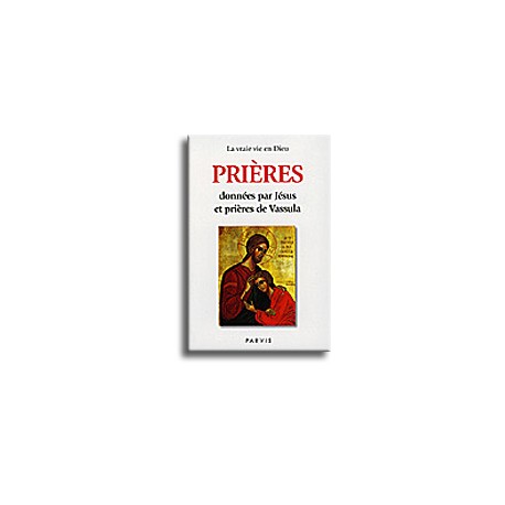 Prières données par Jésus et prières de Vassula