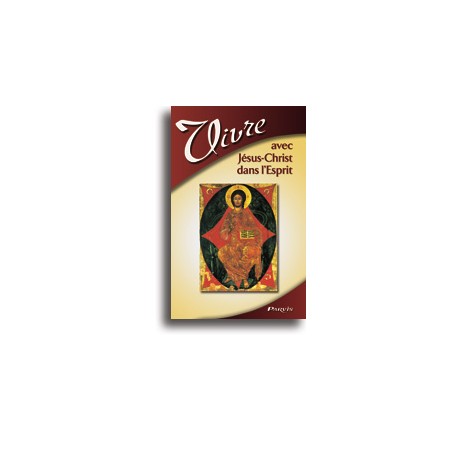 Vivre avec Jésus-Christ dans l'Esprit
