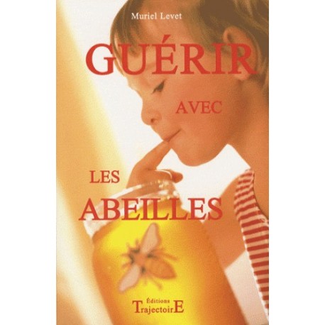 Guérir avec les abeilles 