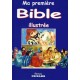 Ma première Bible illustrée - Histoires de l'Ancien et du Nouveau Testaments 