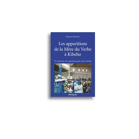 Les apparitions de la Mère du Verbe à Kibeho